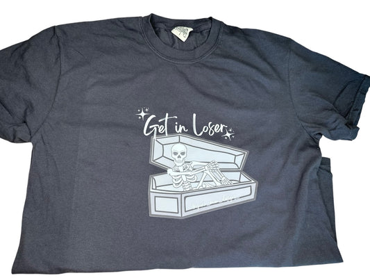 Get In Loser T-Shirt