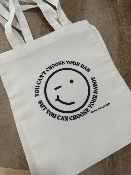 You Can’t Choose Your Dad tote