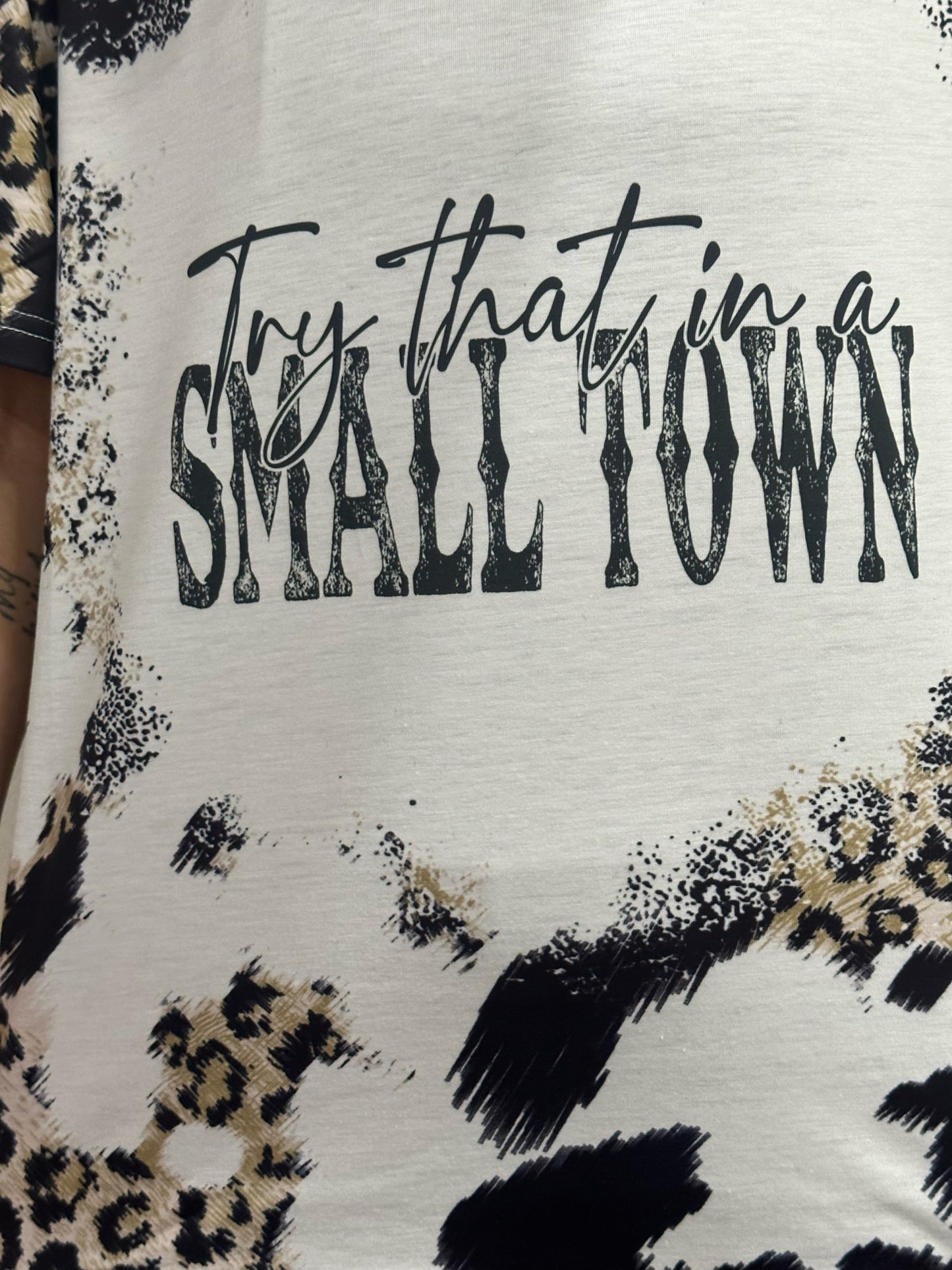 Try That in a Small Town Faux Bleached T-Shirt