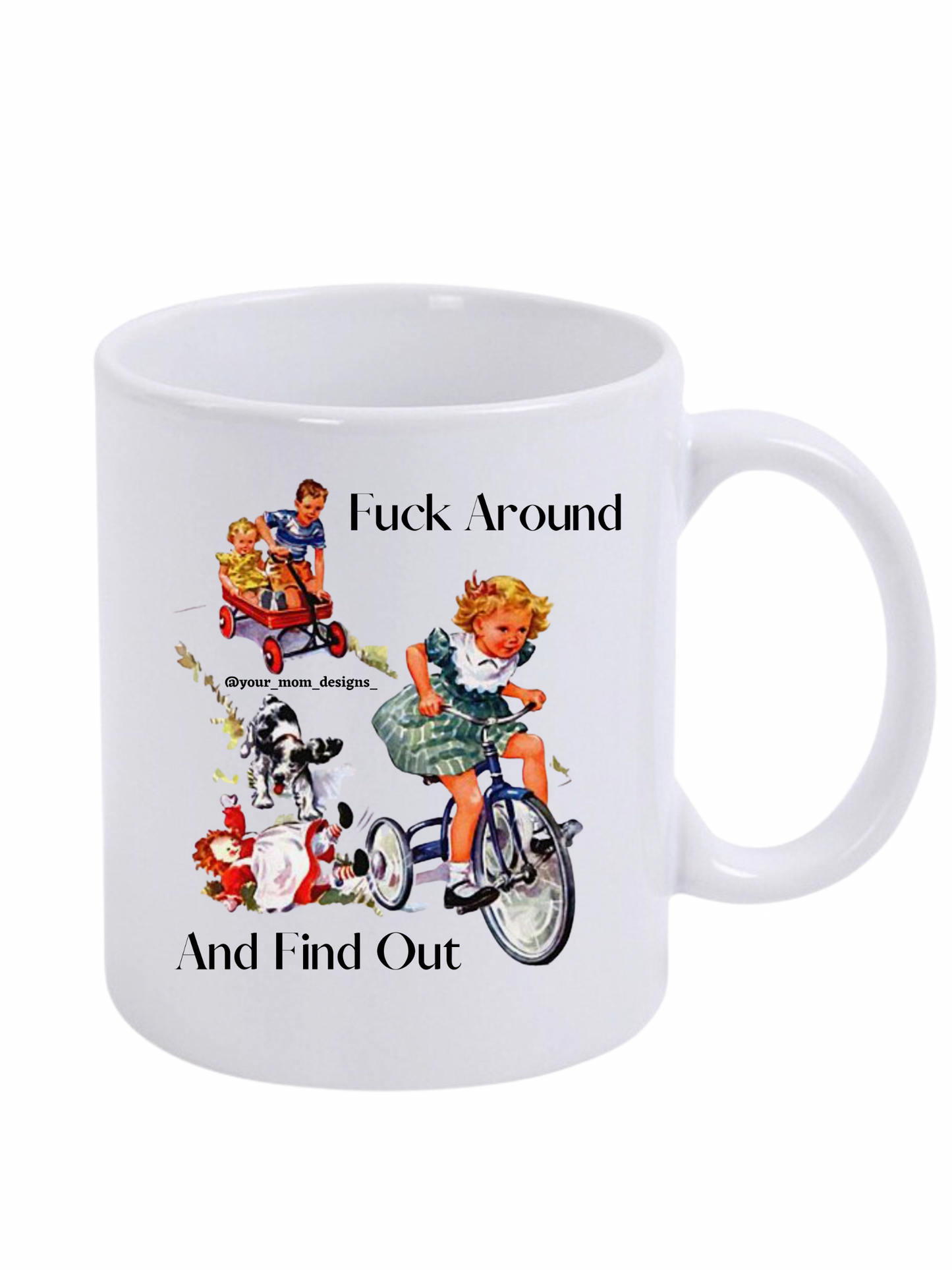 F*ck Around and Find Out Mug