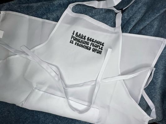 I Bake Because Punching People is Frowned Upon Apron