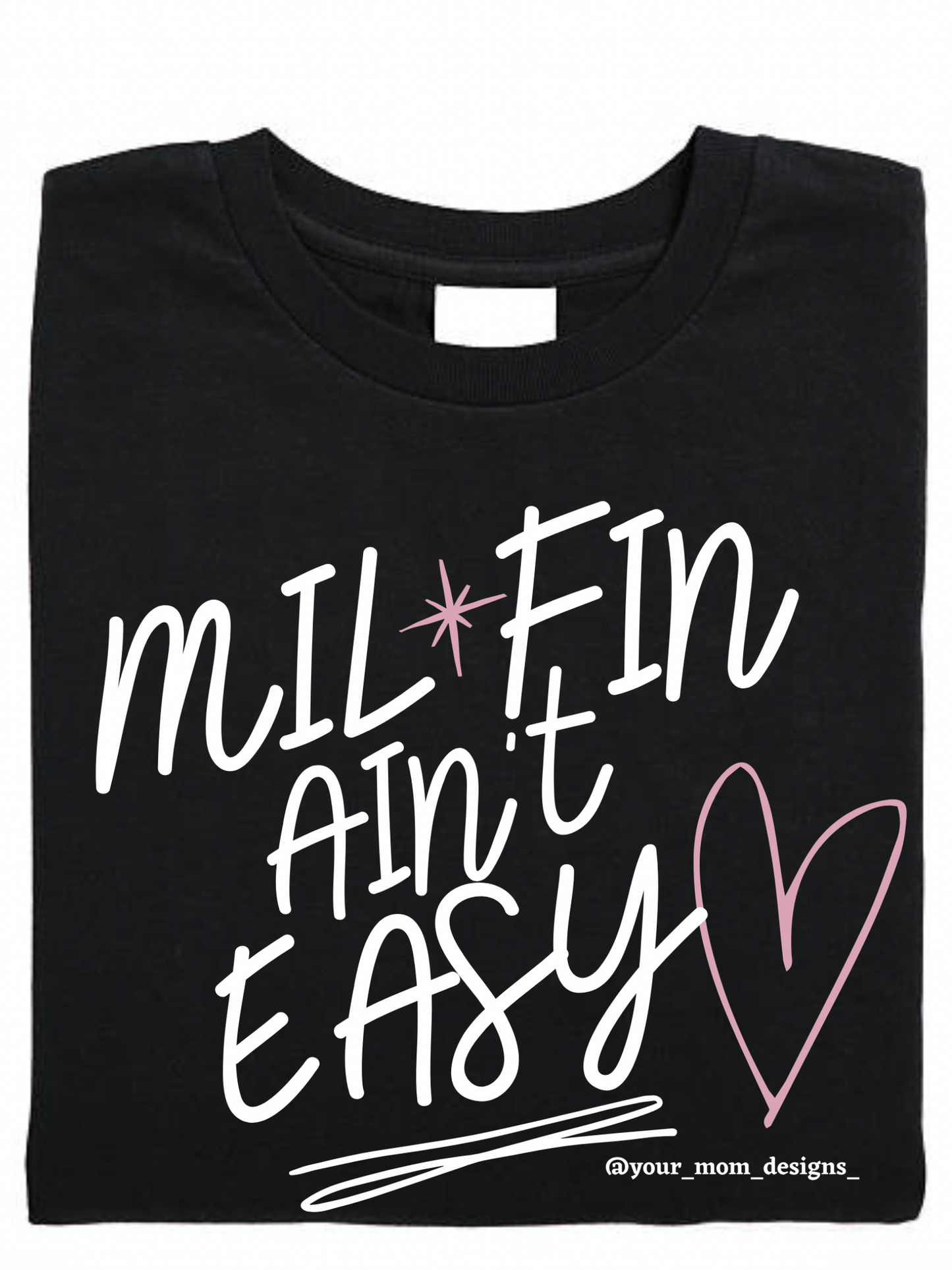 MilFin’ Ain’t Easy t-shirt