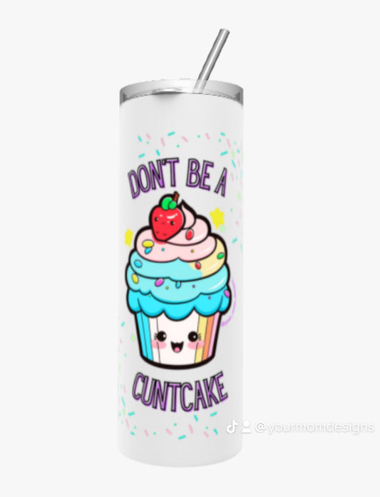 Don't Be a C*ntcake tumbler