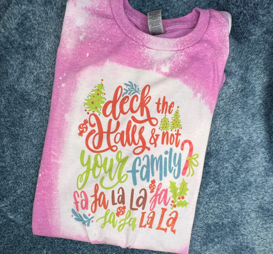 Deck the Halls & not Your Family T-shirt