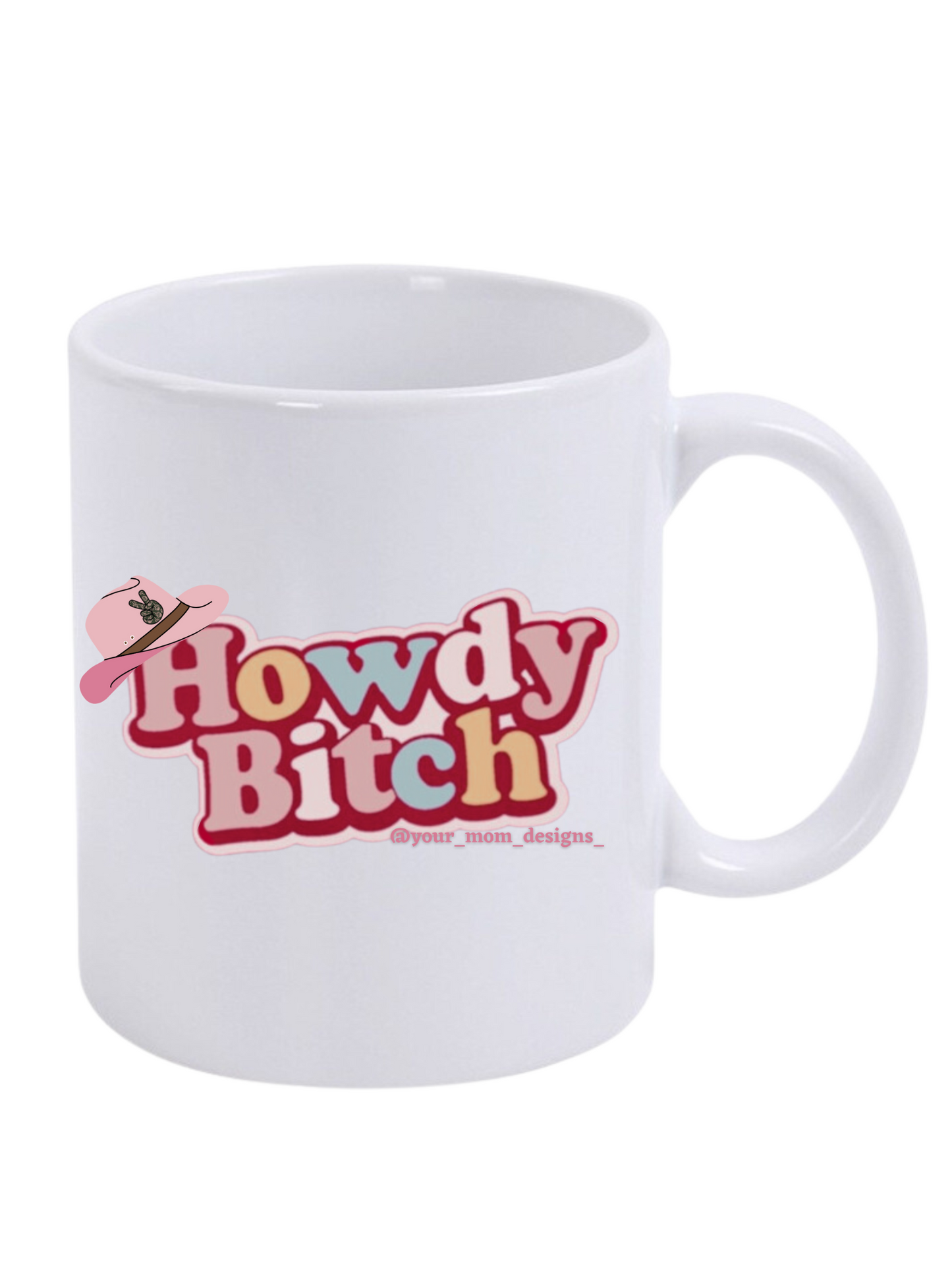 Howdy B*tch Mug