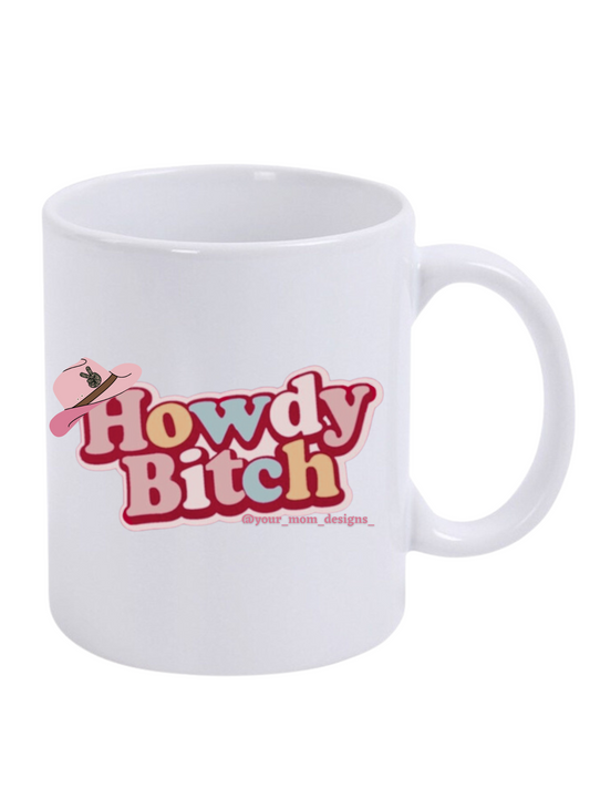 Howdy B*tch Mug