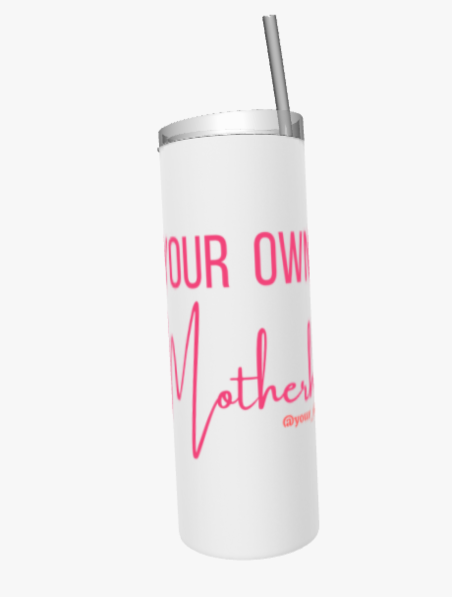 Mind Your Own Motherhood Tumbler